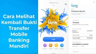 Cara Melihat Kembali Bukti Transfer Mobile Banking Mandiri New Livin by Mandiri Terbaru [upl. by Draude]