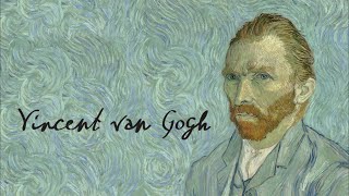 Vincent van Gogh [upl. by Suciram]