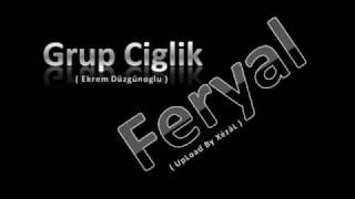 Grup CigLik  FeryaL  VaveyLa [upl. by Ainoet]