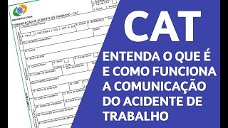 CAT  Entenda o que é e como funciona a comunicação do acidente de trabalho  É seu por Direito [upl. by Cope]