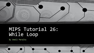 MIPS Tutorial 26 While Loop in MIPS [upl. by Nail825]