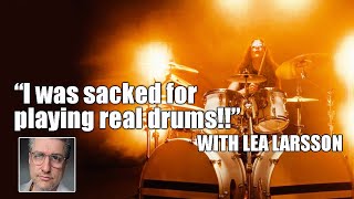 quotI was sacked for playing real drumsquot MODERN METAL DRUMMING with LEA LARSSON [upl. by Myra]