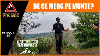 10 motive pentru care MERG PE MUNTE Episodul 7 DISTRACTIE SI EDUCATIE MONTANA [upl. by Grigson751]