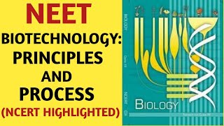 BiotechnologyPrinciples And ProcessesClass 12NCERTChapter 11Quick Revision SeriesNEETAIIMS [upl. by Levana]