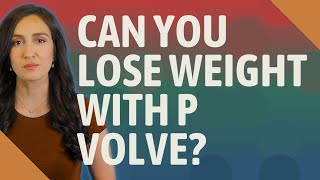 Can you lose weight with P volve [upl. by Halla]