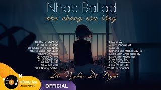 Tuyển Tập Nhạc Ballad Nhẹ Nhàng Sâu Lắng Dễ Nghe Dễ Ngủ Hay Nhất 2020  Những Bài Hát Nhẹ Nhàng [upl. by Benedix833]