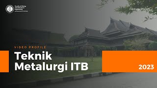 Video Profil Teknik Metalurgi ITB 2023 [upl. by Attekahs733]