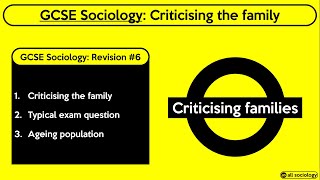 GCSE Sociology Revision from allsociology  Criticising the Family Episode 6 [upl. by Ferri]