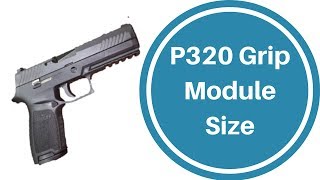 Medium vs Large Sig P320 Grip Module Comparison [upl. by Groos]