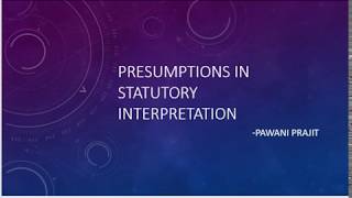 Presumptions in Statutory Interpretation Part 1 For students of Pre Law 4 and LLB Part 2 [upl. by Nwonknu]