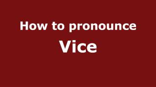 How to Pronounce Vice  PronounceNamescom [upl. by Pacificia]