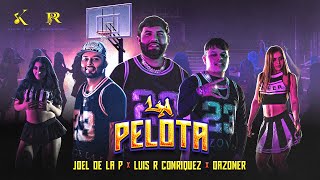 Luis R Conriquez Dazoner Joel De La P  La Pelota Video Oficial [upl. by Onivag]