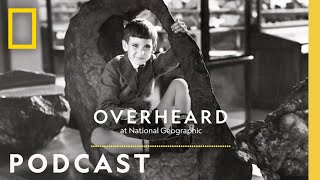 A Man of the World  Podcast  Overheard at National Geographic [upl. by Cello]