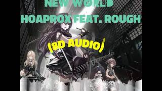 Hoaprox feat Rogue  New World 8D Audio [upl. by Garibull]