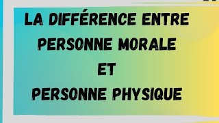 la différence entre personne physique et morale [upl. by Jeannine708]