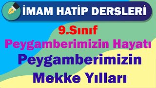 Peygamberimizin Hayatı  9Sınıf  3Ünite  Peygamberimizin Mekke Yılları [upl. by Ahon167]