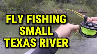 20 Reasons To Fly Fish Small Texas Rivers [upl. by Ladnar]