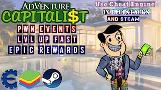 AdCap Fast Level Easy Money Epic Event Rewards  Cheat Engine Bluestacks Steam [upl. by Margaretta]