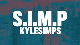 Kylesimps  SIMP Lyrics [upl. by Ollehcram]