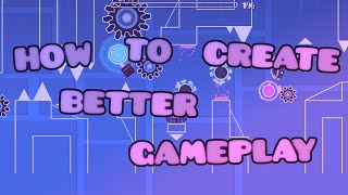 Tutorial How to Create FUN Gameplay  Geometry Dash 21 [upl. by Cuthbertson]