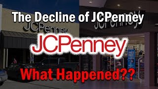 The Decline of JCPenneyWhat Happened [upl. by Aikahs418]