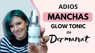 Borra Manchas y Granitos de tu Rostro con un Solo Producto Conoce tu Nuevo Glow Tonic de Dermantan [upl. by Augy585]