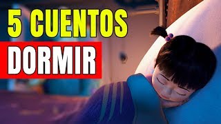 5 CUENTOS PARA DORMIR PARA NIÑOS [upl. by Enaed899]