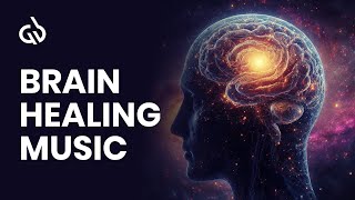 Brain Healing Music Brain Repair amp Regeneration Brain Healing Frequency [upl. by Ycniuqal]