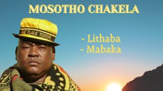 MOSOTHO CHAKELA  Lithaba Mabaka Khosi Chakela Seeiso No 19 Tsoana Mantata SD 480p [upl. by Souza57]