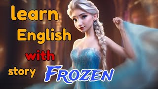 Improve Your listening And speaking With StoryEnglish Short StoryFrozen❄️❄️ [upl. by Jorie]