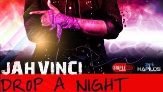 Jah Vinci  Drop A Night  July 2012 [upl. by Lytle]