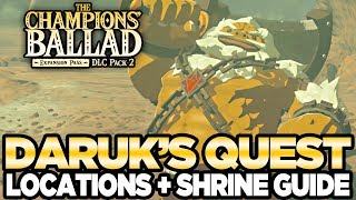 Daruks Song  Locations amp Shrine Guide The Champions Ballad Breath of the Wild  Austin John Plays [upl. by Anehs]