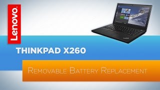 ThinkPad X260 Notebook  Removable Battery Replacement [upl. by Gniy128]