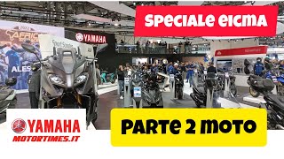 EICMA 2023 Motortimes Yamaha moto [upl. by Boffa127]