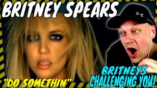 BRITNEY SPEARS Lays Down A Challenge  Do Somethin  Reaction [upl. by Bledsoe]