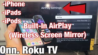 Onn Roku TV How to AirPlay Wireless Screen Mirror All iPhones iPads iPods [upl. by Anwahs609]