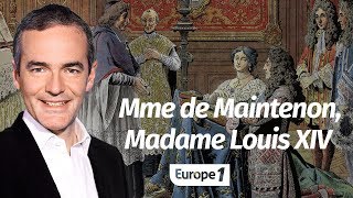 Au coeur de lhistoire Mme de Maintenon Madame Louis XIV Franck Ferrand [upl. by Kaylyn]