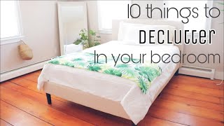 10 THINGS TO DECLUTTER IN YOUR BEDROOM​  BEGINNER​S GUIDE [upl. by Yert558]