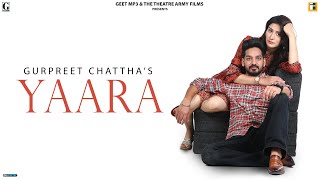 Yaara  Gurpreet Chattha Full Song Gurjazz  Punjabi Songs  Jalwayu Enclave  Geet MP3 [upl. by Anayik]