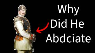 Why Did Kaiser Wilhelm II Abdicate [upl. by Soisanahta]