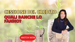 Quali banche fanno ancora la cessione del credito [upl. by Yendic]