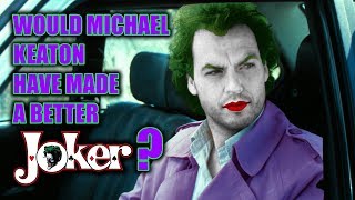 Would Michael Keaton Have Made A Better Joker [upl. by Meehsar]