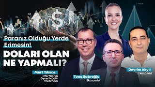 PARANIZ OLDUĞU YERDE ERİMESİN Doları Olan Ne Yapmalı  Devrim Akyıl amp Tunç Şatıroğlu amp Mert Yılmaz [upl. by Chappie43]