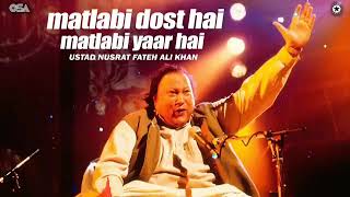 Matlabi Dost Hain Matlabi Yaar Hain  Qawali  Nusrat Fateh Ali Khan [upl. by Nolyak]