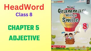 Adjectives  Head word  New grammar with a smile  Class 8 English Chapter 5 [upl. by Tessler]