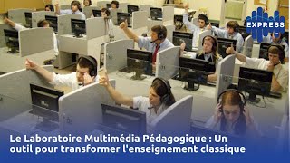 Le Laboratoire Multimédia Pédagogique  Un outil pour transformer lenseignement classique [upl. by Mellisent]