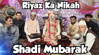 🎉Shadi Mubarak🎉  😍Riyaz Ka Nikah😍 [upl. by Eustacia490]