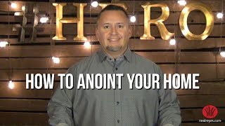 How To Anoint Your Home [upl. by Nallij]