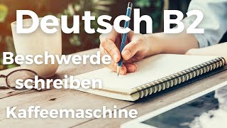 Telc Prüfung Deutsch B2 Beschwerde schreiben ✎  Kaffeemaschine ☕  Deutsch lernen und schreiben [upl. by Kellyn]