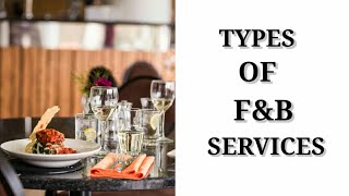 TYPES OF FOOD AND BEVERAGE SERVICES [upl. by Qahsi92]